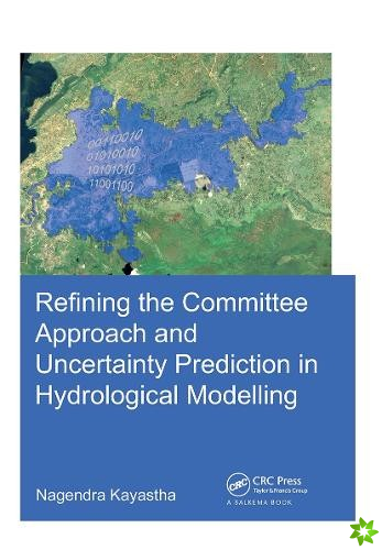 Refining the Committee Approach and Uncertainty Prediction in Hydrological Modelling