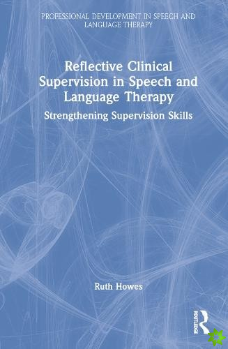 Reflective Clinical Supervision in Speech and Language Therapy