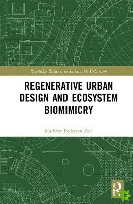 Regenerative Urban Design and Ecosystem Biomimicry