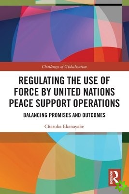 Regulating the Use of Force by United Nations Peace Support Operations