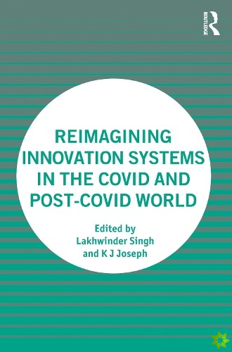 Reimagining Innovation Systems in the COVID and Post-COVID World