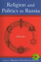 Religion and Politics in Russia: A Reader