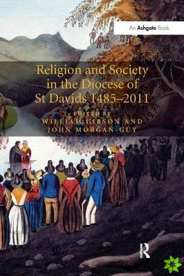 Religion and Society in the Diocese of St Davids 1485-2011