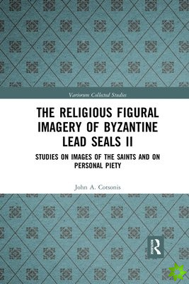 Religious Figural Imagery of Byzantine Lead Seals II