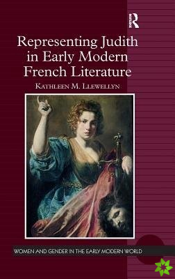 Representing Judith in Early Modern French Literature