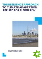 Resilience Approach to Climate Adaptation Applied for Flood Risk