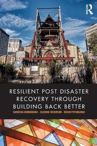 Resilient Post Disaster Recovery through Building Back Better