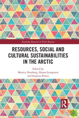 Resources, Social and Cultural Sustainabilities in the Arctic