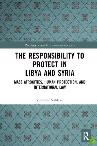Responsibility to Protect in Libya and Syria