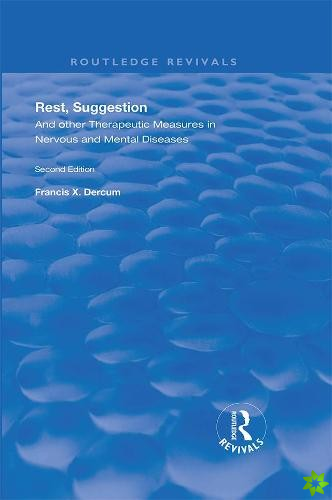 Rest, Suggestion, and Other Therapeutic Measures in Nervous and Mental Diseases