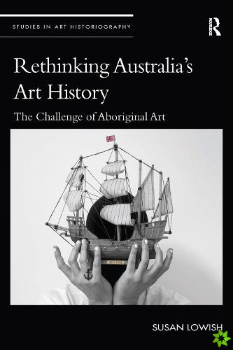 Rethinking Australias Art History