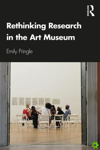 Rethinking Research in the Art Museum