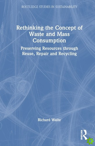 Rethinking the Concept of Waste and Mass Consumption