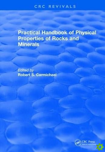 Revival: Practical Handbook of Physical Properties of Rocks and Minerals (1988)