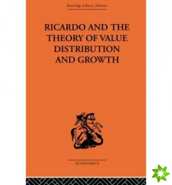Ricardo and the Theory of Value Distribution and Growth
