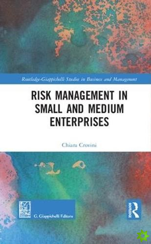 Risk Management in Small and Medium Enterprises