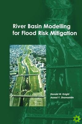 River Basin Modelling for Flood Risk Mitigation