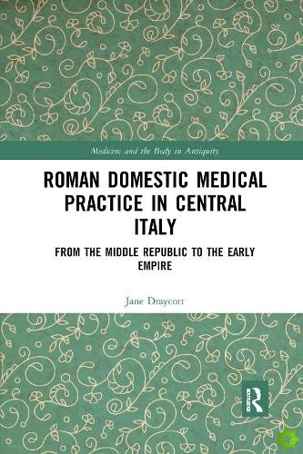 Roman Domestic Medical Practice in Central Italy