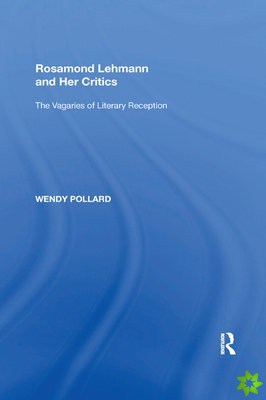 Rosamond Lehmann and Her Critics