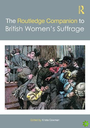 Routledge Companion to British Womens Suffrage