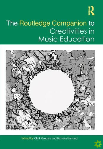 Routledge Companion to Creativities in Music Education