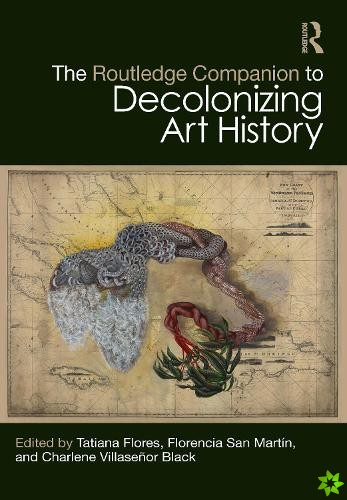 Routledge Companion to Decolonizing Art History