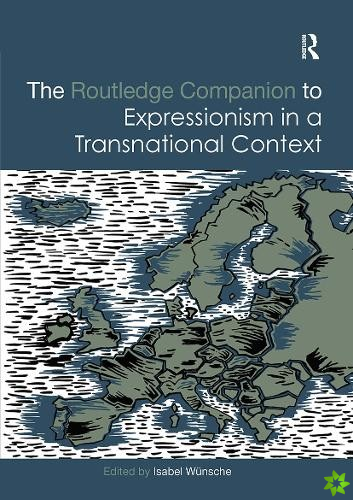 Routledge Companion to Expressionism in a Transnational Context