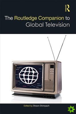 Routledge Companion to Global Television