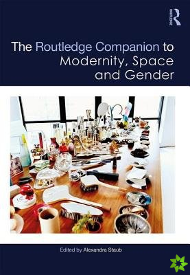 Routledge Companion to Modernity, Space and Gender