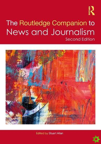 Routledge Companion to News and Journalism