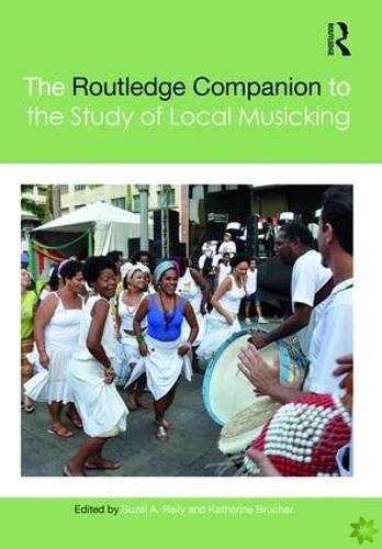 Routledge Companion to the Study of Local Musicking