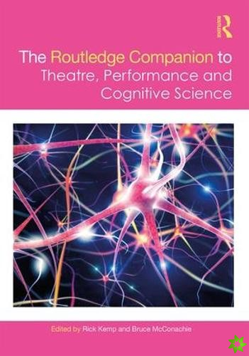 Routledge Companion to Theatre, Performance and Cognitive Science