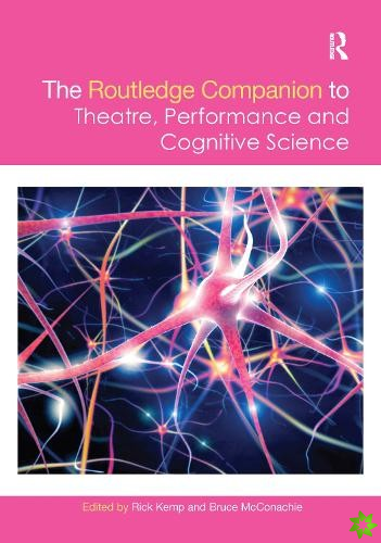 Routledge Companion to Theatre, Performance and Cognitive Science