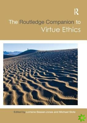 Routledge Companion to Virtue Ethics