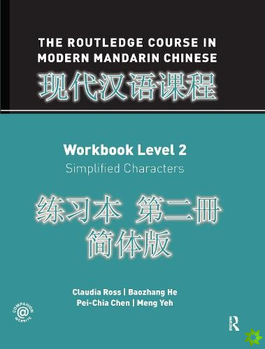 Routledge Course in Modern Mandarin Chinese Workbook Level 2 (Simplified)