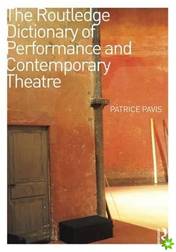 Routledge Dictionary of Performance and Contemporary Theatre