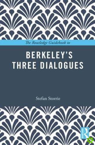 Routledge Guidebook to Berkeleys Three Dialogues