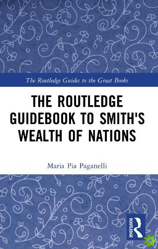Routledge Guidebook to Smith's Wealth of Nations