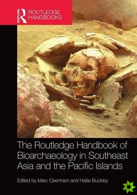 Routledge Handbook of Bioarchaeology in Southeast Asia and the Pacific Islands