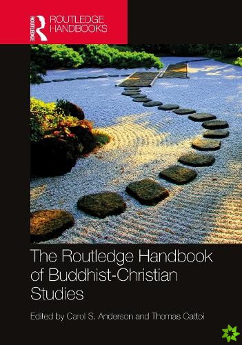 Routledge Handbook of Buddhist-Christian Studies