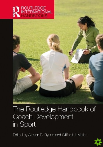 Routledge Handbook of Coach Development in Sport