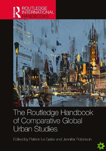 Routledge Handbook of Comparative Global Urban Studies