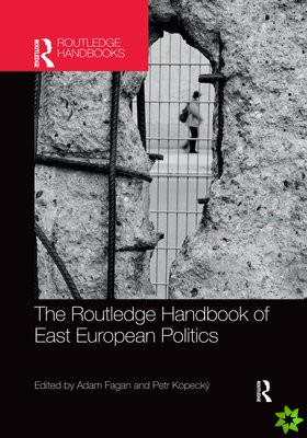 Routledge Handbook of East European Politics