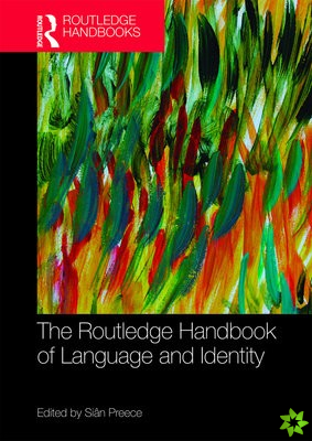 Routledge Handbook of Language and Identity