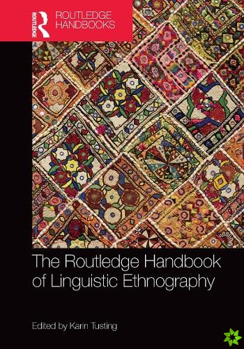 Routledge Handbook of Linguistic Ethnography