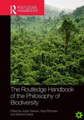 Routledge Handbook of Philosophy of Biodiversity