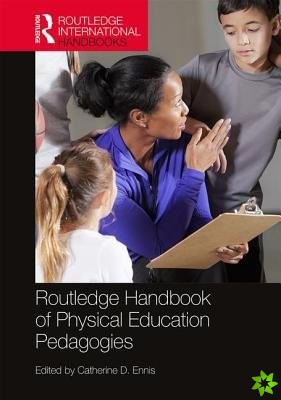 Routledge Handbook of Physical Education Pedagogies