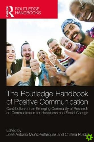 Routledge Handbook of Positive Communication