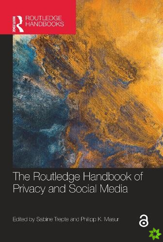 Routledge Handbook of Privacy and Social Media