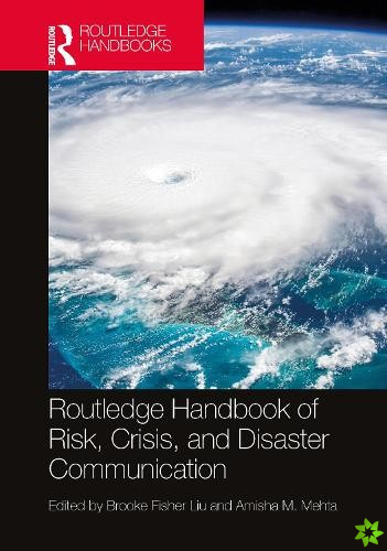 Routledge Handbook of Risk, Crisis, and Disaster Communication